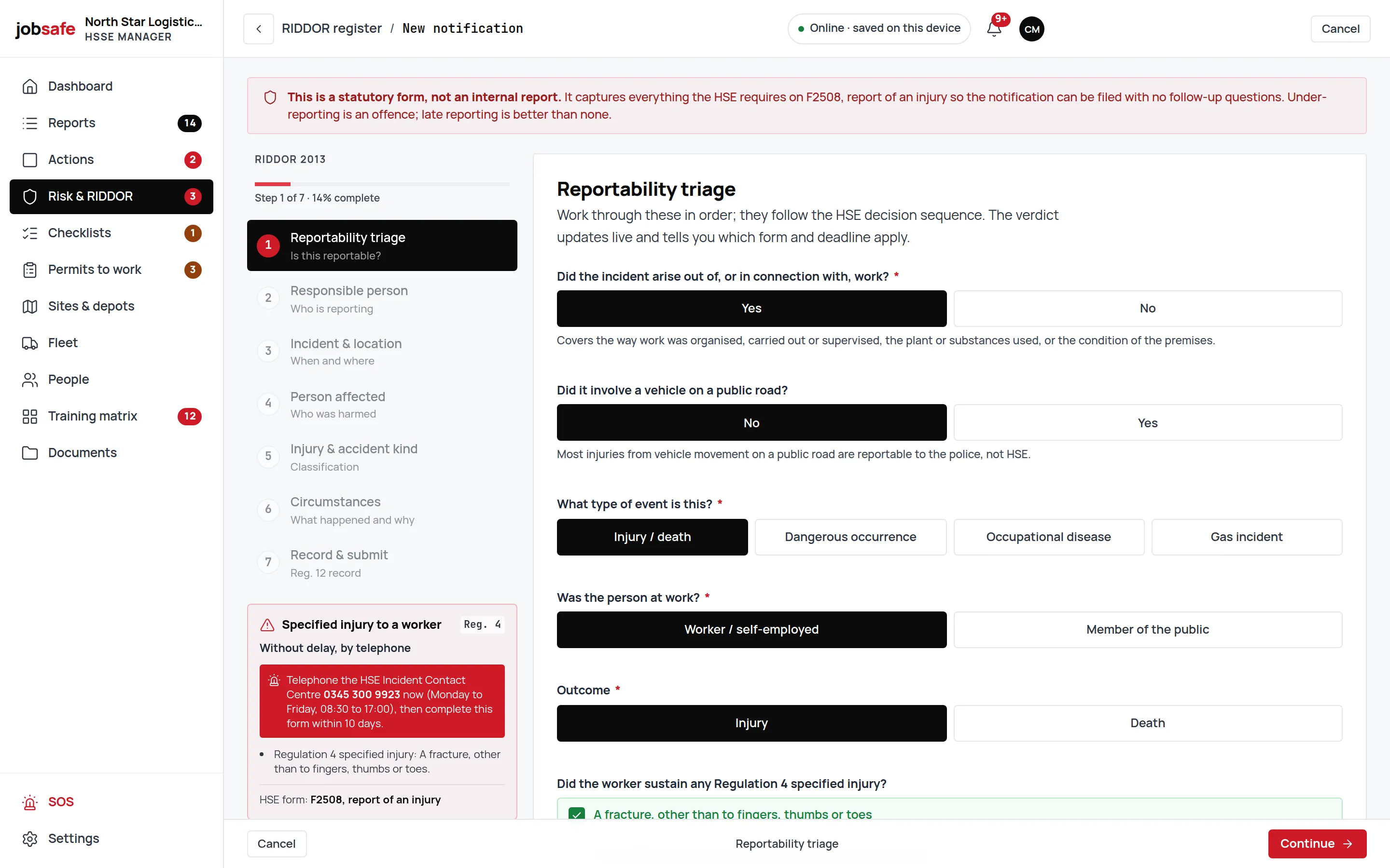 jobsafe RIDDOR statutory notification form at step 1 of 7, Reportability triage, with the answers work-related, not on a public road, injury to a worker and a Regulation 4 fracture ticked; the live verdict panel in the rail reads Specified injury to a worker, Reg. 4, notify without delay by telephoning the HSE Incident Contact Centre, then complete form F2508 within 10 days.